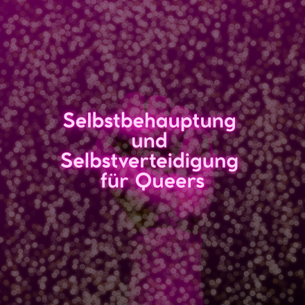Text "Selbstbehauptung und Selbstverteidigung für Queers", im Hintergrund eine Faust